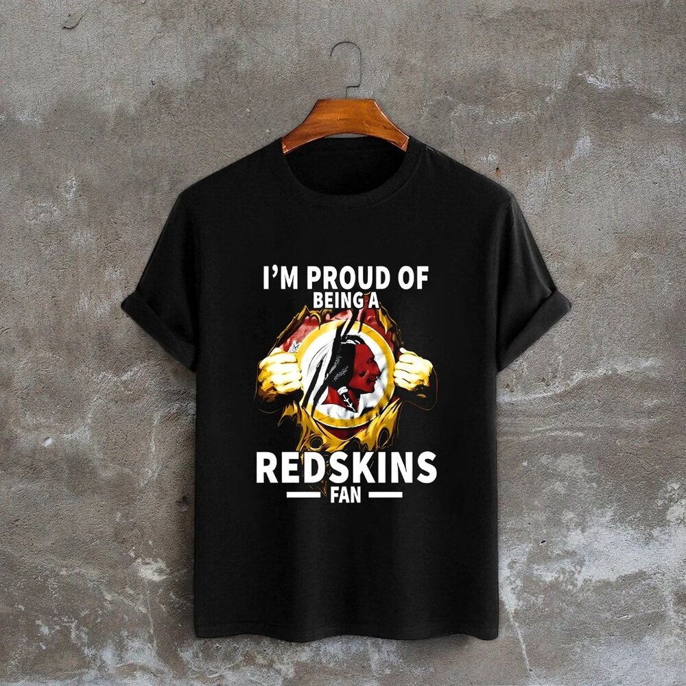 I’m Proud of Being A Washington Redskins Fan Tshirt